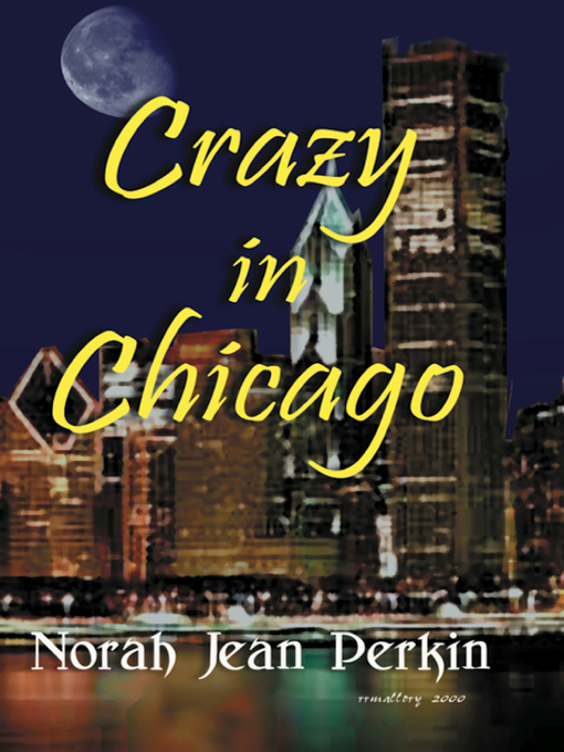 Title details for Crazy in Chicago by Norah-Jean Perkin - Available